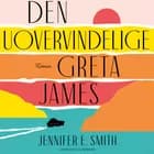 Den uovervindelige Greta James af Jennifer E. Smith
