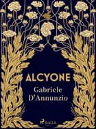 Alcyone af Gabriele D'Annunzio