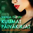 Vanja-tädin kuumat päiväkirjat ja muita eroottisia novelleja af B. J. Hermansson, Andrea Hansen og Snezana Lindskog