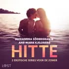 Hitte: 2 erotische series voor de zomer af Ane-Marie Kjeldberg og Alexandra Södergran