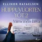 Viimeinen laiva - Huippuvuorten yöt 2 af Ellinor Rafaelsen