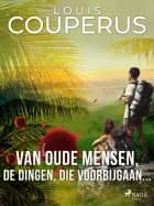 Van oude mensen, de dingen, die voorbijgaan... af Louis Couperus