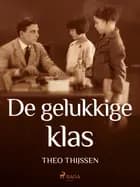 De gelukkige klas af Theo Thijssen