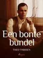 Een bonte bundel af Theo Thijssen