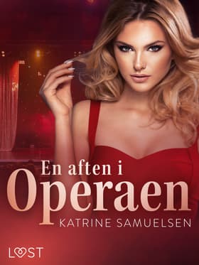En aften i Operaen - erotisk novelle af Katrine Samuelsen