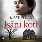 Isäni koti af Kirsti Ellilä