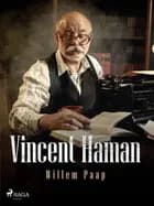 Vincent Haman af Willem Paap