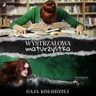 Wystrzałowa maturzystka af Gaja Kołodziej