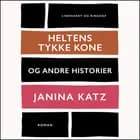 Heltens tykke kone og andre historier