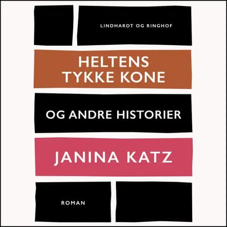 Heltens tykke kone og andre historier af Janina Katz