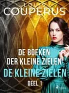 De boeken der kleine zielen. Deel 1. af Louis Couperus