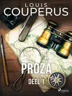 Proza. Deel 1 af Louis Couperus