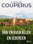 Van en over alles en iedereen af Louis Couperus
