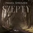 Szepty af Paweł Śmieszek
