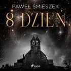 8 dzień af Paweł Śmieszek