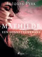 Mathilde. Een Sonnettenkrans