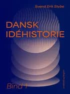 Dansk idéhistorie. Bind 1 af Svend Erik Stybe