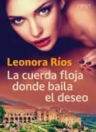 La cuerda floja donde baila el deseo