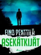 Asekätkijät af Eino Penttilä