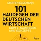 101 Haudegen der deutschen Wirtschaft - Köpfe, Karrieren und Konzepte af Steffen Klusmann