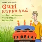 Guri Suppe-tud og den rædsomme, vidunderlige fødselsdag af Peter Gotthardt