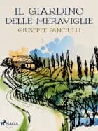 Il giardino delle meraviglie af Giuseppe Fanciulli