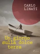 Un giorno sulla dolce terra af Carlo Linati