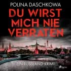Du wirst mich nie verraten af Polina Daschkowa