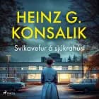 Svikavefur á sjúkrahúsi af Heinz G. Konsalik