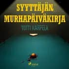 Syyttäjän murhapäiväkirja af Totti Karpela