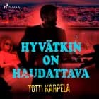 Hyvätkin on haudattava