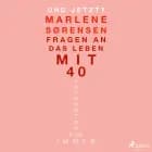 Und jetzt?: Fragen an das Leben mit 40. Antworten für immer af Marlene Sørensen
