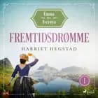 Fremtidsdrømme - Emma fra Averøya, bog 1 af Harriet Hegstad