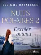 Dernier bateau - Nuits polaires, Livre 2 af Ellinor Rafaelsen