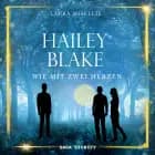 Hailey Blake: Wie mit zwei Herzen (Band 2) af Laura Misellie