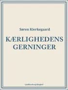 Kærlighedens gerninger af Søren Kierkegaard