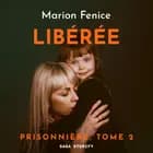Prisonnière, Tome 2 : Libérée af Marion Fenice