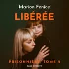 Prisonnière, Tome 2 : Libérée af Marion Fenice