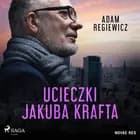 Ucieczki Jakuba Krafta af Adam Regiewicz