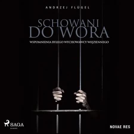 Schowani do wora. Wspomnienia byłego wychowawcy więziennego af Andrzej Flügel