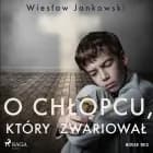O chłopcu, który zwariował af Wiesław Jankowski