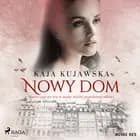 Nowy dom af Kaja Kujawska