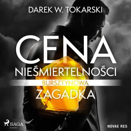 Cena nieśmiertelności. Bursztynowa zagadka af Darek W. Tokarski