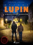 Arsène Lupin. Szmaragdowy kaboszon