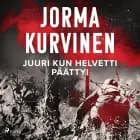 Juuri kun helvetti päättyi