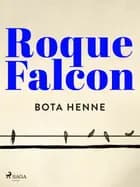 Bota henne af Roque Falcon