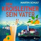 Dem Kroisleitner sein Vater af Martin Schult