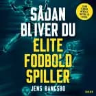 Sådan bliver du elitefodboldspiller af Jens Bangsbo