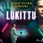 Lukittu af Aino-Elina Unkuri