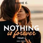 Nothing is forever, Tome 4 af Ninie C.